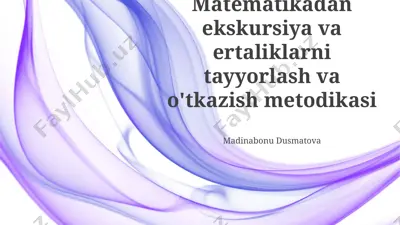 matematikadan ekskursiya va ertaliklarni tayyorlash va o'tkazish metodikasi — PPTX