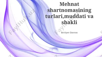 mehnat shartnomasining turlari, muddati va shakli — PPTX