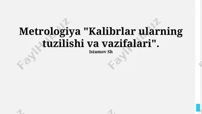 metrologiya "kalibrlar ularning tuzilishi va vazifalari" — PPTX