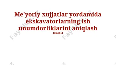 me'yoriy xujjatlar yordamida ekskavatorlarning ish unumdorliklarini aniqlash — PPTX