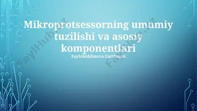 mikroprotsessorning umumiy tuzilishi va asosiy komponentlari — PPTX