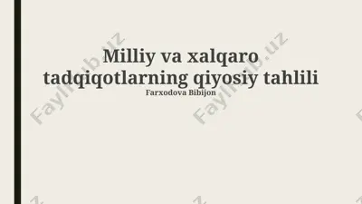 milliy va xalqaro tadqiqotlarning qiyosiy tahlili — PPTX