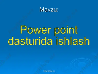 power point dasturida ishlash — PPT