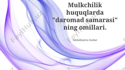mulkchilik huquqlarda "daromad samarasi" ning omillari — PPTX