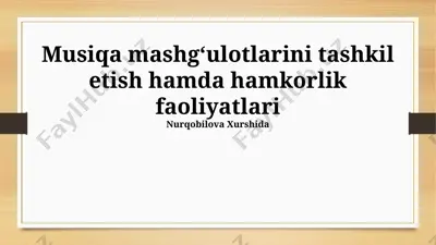 musiqa mashgʻulotlarini tashkil etish hamda hamkorlik faoliyatlari — PPTX