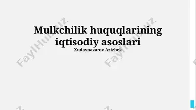 mulkchilik huquqlarining iqtisodiy asoslari — PPTX