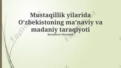 mustaqillik yilarida oʻzbekistoning ma’naviy va madaniy taraqiyoti — PPTX