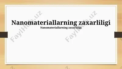 nanomateriallarning zaxarliligi — PPTX