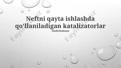 neftni qayta ishlashda qo'llaniladigan katalizatorlar — PPTX