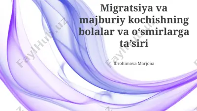 migratsiya va majburiy kochishning bolalar va oʻsmirlarga ta’siri — PPTX