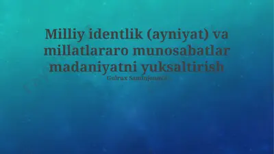 milliy identlik (ayniyat) va millatlararo munosabatlar madaniyatni yuksaltirish — PPTX