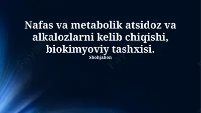 nafas va metabolik atsidoz va alkalozlarni kelib chiqishi, biokimyoviy tashxisi — PPTX