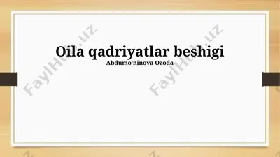 oila qadriyatlar beshigi — PPTX