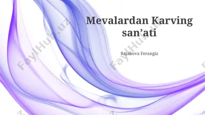 mevalardan karving sanʼati — PPTX