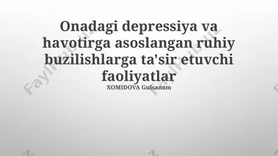 onadagi depressiya va havotirga asoslangan ruhiy buzilishlarga ta'sir etuvchi faoliyatlar — PPTX