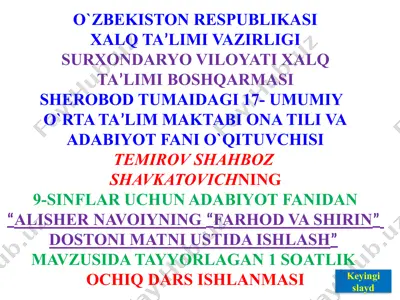 "alisher navoiyning“farhod va shirin” dostoni matni ustida ishlash” mavzusida tayyorlagan 1 soatlik ochiq dars ishlanmasi — PPTX