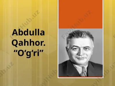 abdulla qahhorning "o‘g‘ri" hikoyasi — PPTX