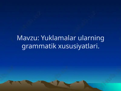 yuklamalar uchun grammatik xususiyatlar — PPTX
