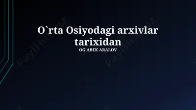 o`rta osiyodagi arxivlar tarixidan — PPTX
