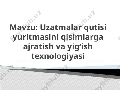 uzatmalar qutisi yuritmasini qismlarga ajratish va yig'ish texnologiyasi — PPTX
