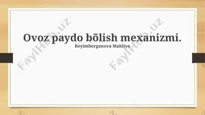 ovoz paydo bõlish mexanizmi. — PPTX