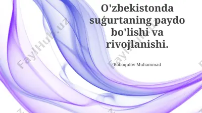 o'zbekistonda suģurtaning paydo bo'lishi va rivojlanishi — PPTX