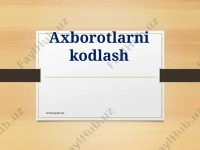 axborotlarni kodlash — PPTX