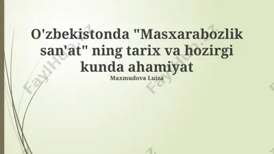 "masxarabozlik san'ati tarix va hozirgi kunda" — PPTX