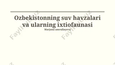 o'zbekistonning suv havzalari va ularning ixtiofaunasi — PPTX
