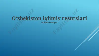 oʻzbekiston iqlimiy resurslari — PPTX