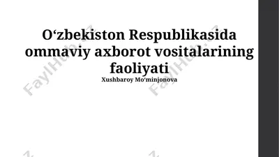 oʻzbekiston respublikasida ommaviy axborot vositalarining faoliyati — PPTX