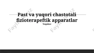 yuqori chastotali fizioterapiya asboblari — PPTX
