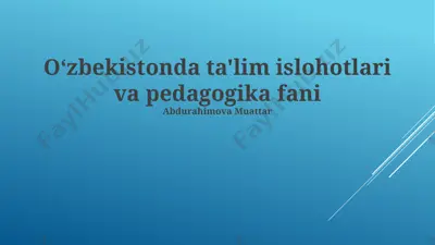 oʻzbekistonda ta'lim islohotlari va pedagogika fani — PPTX
