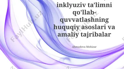 o'zbekiston respublikasida inklyuziv ta'limni qo'llab-quvvatlashning huquqiy asoslari va amaliy tajribalar — PPTX