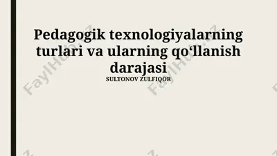 pedagogik texnologiyalarning turlari va ularning qo‘llanish darajasi — PPTX