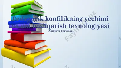 pedagogik konfliktning yechimi va uni boshqarish texnologiyasi — PPTX