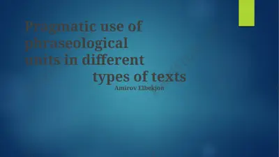 pragmatic use of phraseological units in different types of texts — PPTX