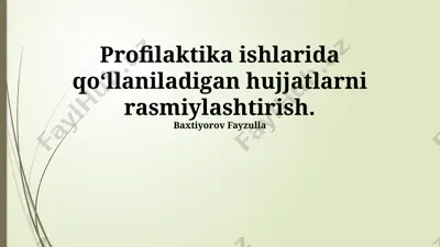 profilaktika ishlarida qo‘llaniladigan hujjatlarni rasmiylashtirish — PPTX