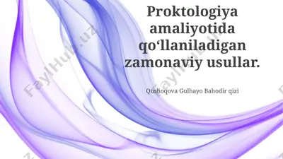 proktologiya amaliyotida zamonaviy usullar — PPTX