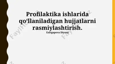 profilaktika ishlarida qo‘llaniladigan hujjatlarni rasmiylashtirish — PPTX