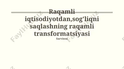 raqamli iqtisodiyotdan, sog'liqni saqlashning raqamli transformatsiyasi — PPTX