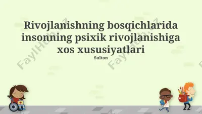 rivojlanishning bosqichlarida insonning psixik rivojlanishiga xos xususiyatlari — PPTX