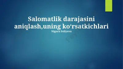 salomatlik darajasini aniqlash,uning koʻrsatkichlari — PPTX
