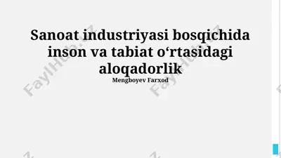 inson va tabiat munosabatlarining sanoat davridagi oʻzgarishlari — PPTX