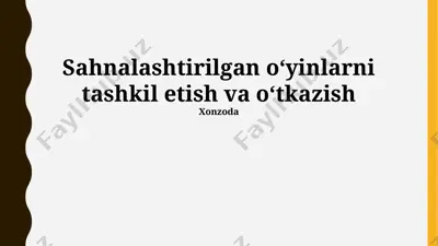 sahnalashtirilgan oʻyinlarni tashkil etish va oʻtkazish — PPTX
