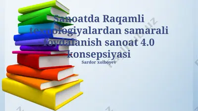 sanoatda raqamli texnologiyalardan samarali foydalanish sanoat 4.0 konsepsiyasi — PPTX