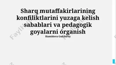 sharq mutaffakirlarining konfiliktlarini yuzaga kelish sabablari va pedagogik goyalarni órganish — PPTX