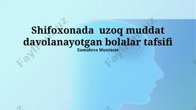 shifoxonada uzoq muddat davolanayotgan bolalar tafsifi — PPTX
