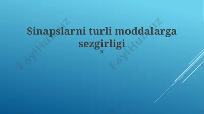 sinapslarni turli moddalarga sezgirligi — PPTX