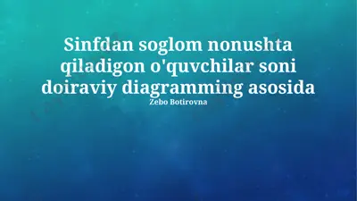 sinfdan sog'lom nonushta qiladigon o'quvchilar soni doiraviy diagramming asosida — PPTX